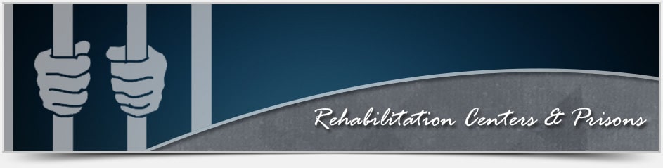 Rehabilitation Centers & Prisons