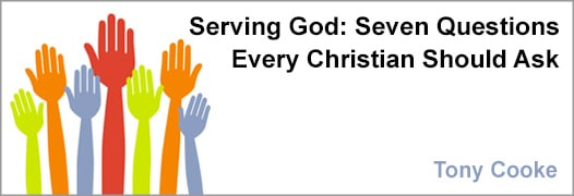 Serving God: Seven Questions Every Christian Should Ask