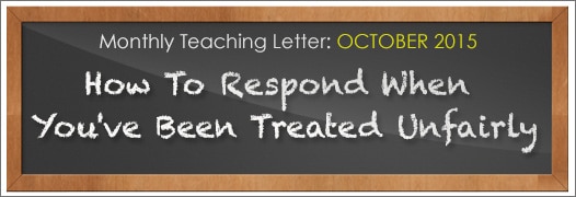 How To Respond When You’ve Been Treated Unfairly