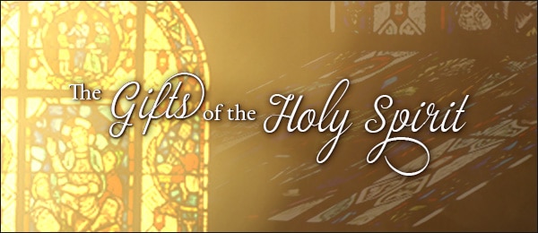 The Gifts of the Holy Spirit