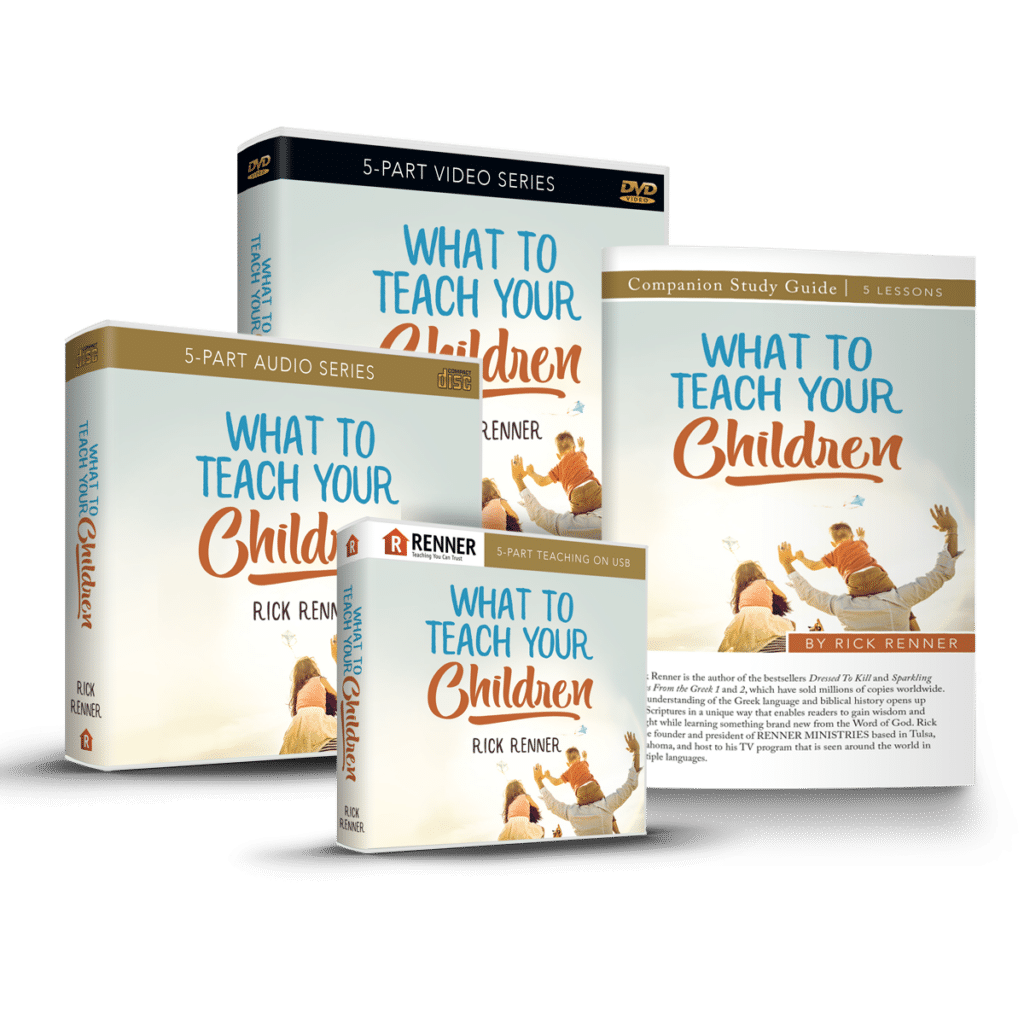 What To Teach Your Children Renner Ministries