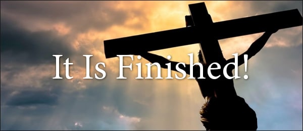 It Is Finished!